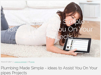 http://weberlee16.amoblog.com/plumbing-made-simple-ideas-to-assist-you-on-your-pipes-projects-3464249
