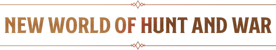 New World of Hunt and War