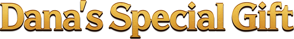 Dana's Special Gift