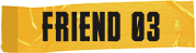 FRIEND 03